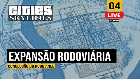 Cities: Skylines - Frio de Janeiro -Expansão Rodoviária - Live 04