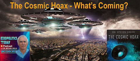 The Cosmic Hoax: What's Coming?