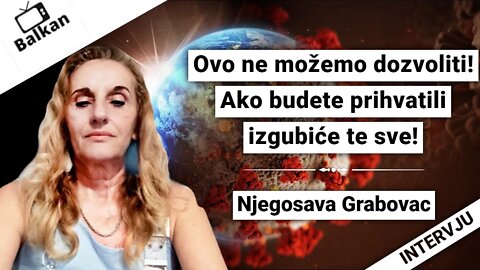 Njegosava Grabovac-Ovo ne možemo dozvoliti!Ako budete prihvatili izgubiće te sve!