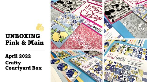 UNBOXING | Pink & Main | April 2022 Crafty Courtyard Box