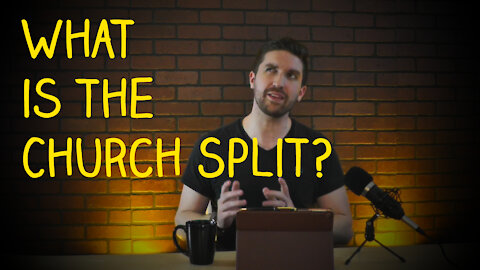 What is the Church Split?