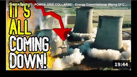 Energy Commissioner admitting a POWER GRID COLLAPSE