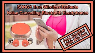 SONGX True Wireless Earbuds Noise Cancelling Bluetooth Headphones FULL REVIEW with Mic Test