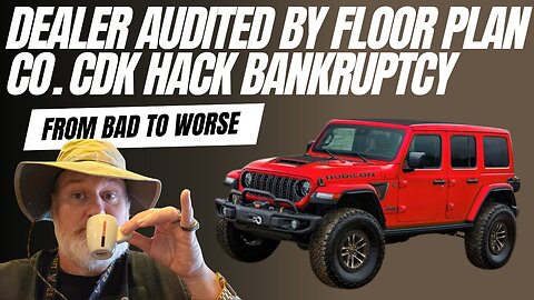 Dealership Get Audited By Floor Plan Company, CDJR Global Hack Causing Dealers To Go Bankrupt?