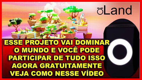 OLAND ESSE PROJETO VAI DOMINAR O MUNDO E VOCÊ PODE PARTICIPAR DE TUDO ISSO AGORA GRATUITAMENTE