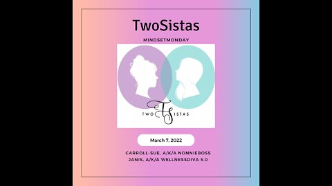 03.07.22 - TwoSistas - MindsetMonday