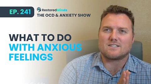 What to do with Anxious Feelings