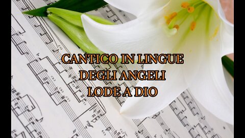 CANTICO IN LINGUE DEGLI ANGELI LODANDO IL SIGNORE NOSTRO CRISTO GESÙ ALLELUIA!