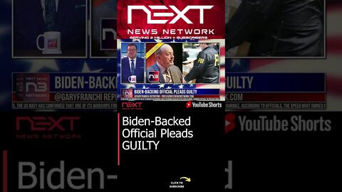 Biden-Backed Official Pleads GUILTY #shorts