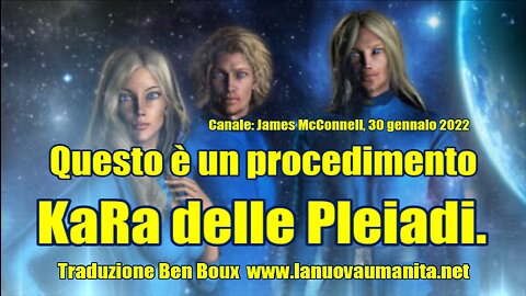 KaRa delle Pleiadi. Questo è un procedimento