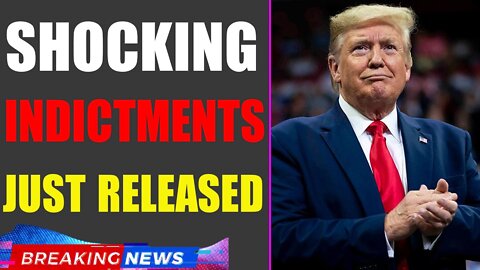 WARNING!!! SHOCKING INDICTMENTS JUST RELEASED UPDATE OF JUNE 09