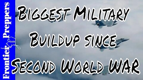 Biggest Military Buildup since Second World WAR