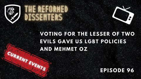 Episode 96: Voting for the Lesser of Two Evils Gave us LGBT Policies and Mehmet Oz