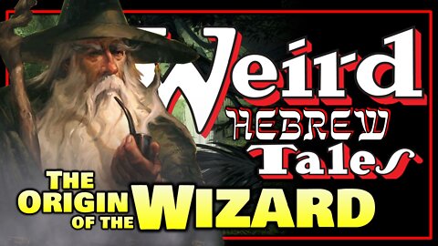 The Origin of the Wizard - Weird Hebrew Tales