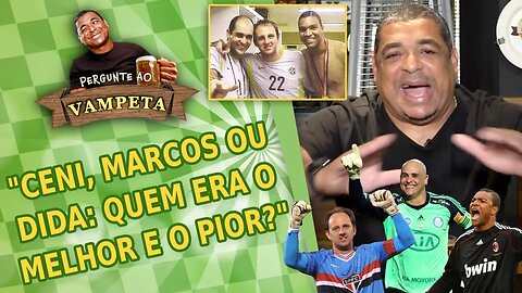 "Rogério Ceni, Marcos ou Dida: quem era o MELHOR e o PIOR?" PERGUNTE AO VAMPETA #124