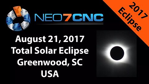 Total Solar Eclipse - August 21, 2017 - Neo7CNC.com