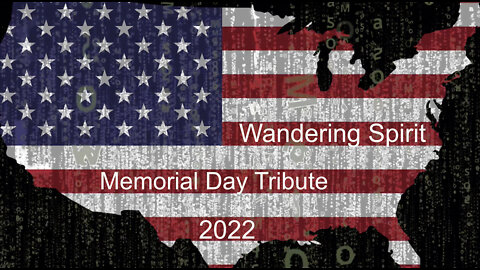 "Wandering Spirit" - A Memorial Day Tribute