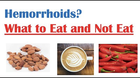 Best & Worst Foods to Eat with Hemorrhoids | How to Reduce Risk and Symptoms of Hemorrhoids