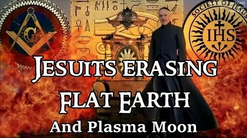 THE CABAL (JESUITS, TEMPLARS & VATICAN) IS HIDING PLASMA MOON, WHICH MIRRORS FLAT EARTH W/ MORE LAND