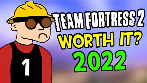 Is TF2 Worth It in 2022?