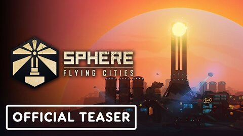 Sphere: Flying Cities - Official Release Date Teaser Trailer