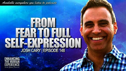 From Fear To Full Self-Expression With Josh Cary | ETHX 148