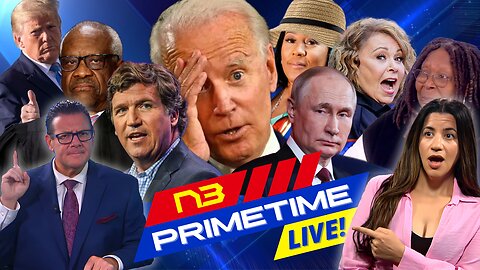 LIVE! N3 PRIME TIME: Putin Talks, Biden's Crisis, SCOTUS, Roseanne's Stand