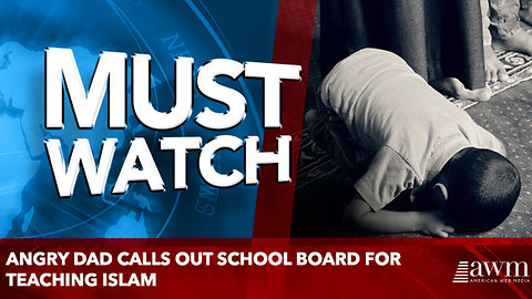 Angry Dad Calls Out School Board For Teaching Islam