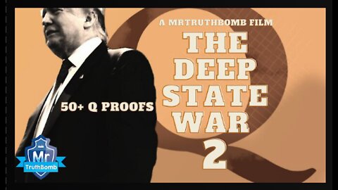 50+ Q Proofs - The Deep State War - Episode 2 - A Film By MrTruthBomb