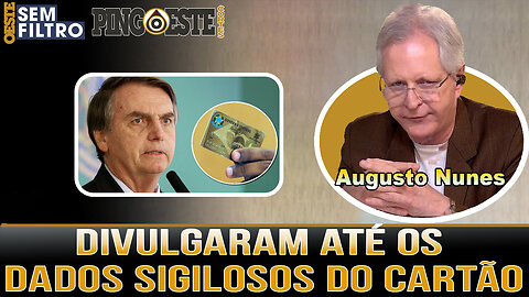 Governo lula divulga até dados sgilosos do cartão corporativo de Bolsonaro [AUGUSTO NUNES ]