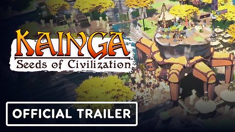 Kainga: Seeds of Civilization - Official Trailer