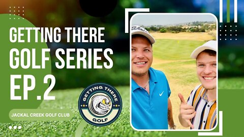 Getting There Golf - Jackal Creek Match Play & Course Review