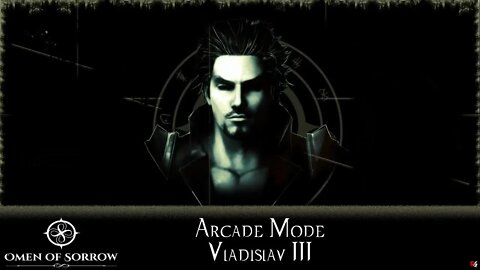 Omen of Sorrow: Arcade Mode - Vladislav III