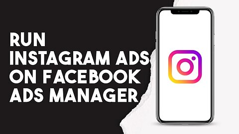 How To Run Instagram Ads On Facebook Ads Manager