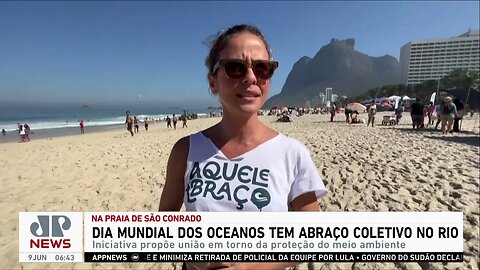 Dia Mundial dos Oceanos é marcado por abraço coletivo no Rio