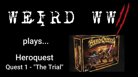 Heroquest Quest 1 - "The Trial"