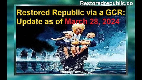 Patriot Underground Upload - Restored Republic via a GCR Update as of 3-28-2024