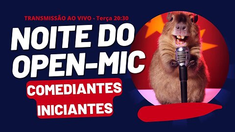 Noite do Open-Mic - COMEDIANTES INICIANTES - Live