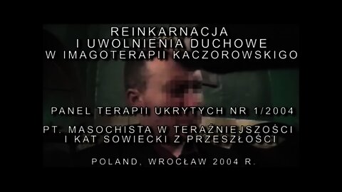 MASOCHISTA W TERAŹNIEJSZOŚCI, KAT W PRZYSZŁOŚCI - WYZWOLENIE EMOCJI I PRZEŻYĆ /2004 © TV - IMAGO