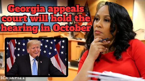 The Trump Case in Georgia is Dead GA Court of Appeals Will Hear Fani Willis Disqualification Case