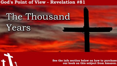 Revelation #81 - The Thousand Years | God's Point of View