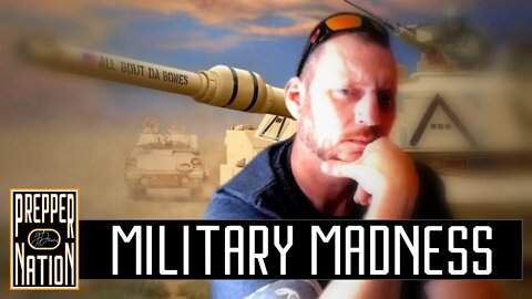 The MILITARY MADNESS is Coming - Bunker Prepping 2022