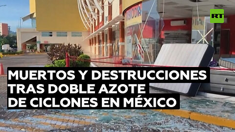 Al menos 5 muertos y destrucciones masivas en México tras el doble azote de los ciclones Lidia y Max