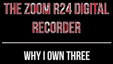 Zoom R24: Why I own 3 of them