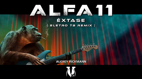 Alfa 11 - Êxtase (Eletro TB Remix)