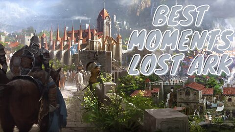 Lost Ark - Best Moments #1