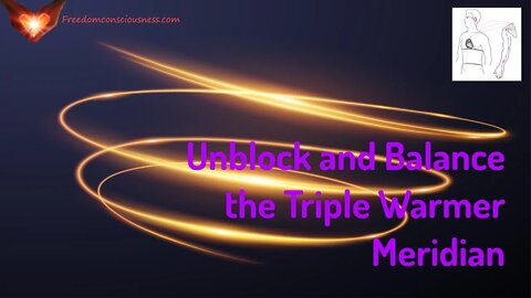 Unblock and Balance the Triple Warmer Meridian - Energy/Frequency Healing Music