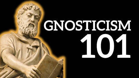 What Is Gnosticism