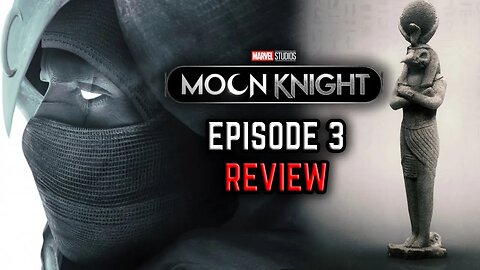 Moon Knight - Episode 3 Review | The Friendly Type