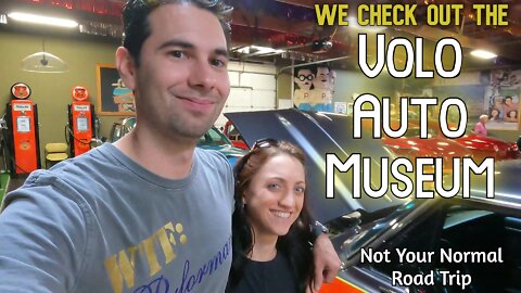 Not Your Normal Road Trip Episode - 8 The Volo Auto Museum in Volo, IL